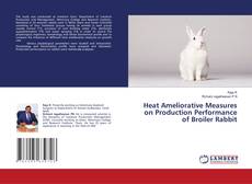 Couverture de Heat Ameliorative Measures on Production Performance of Broiler Rabbit