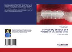 Survivability of crown and veneers on ET anterior teeth的封面