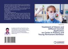 Buchcover von Treatment of Ozone and Different Varnish Application on Caries in Primary and Young Permanent Dentition