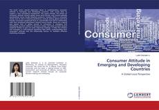 Couverture de Consumer Attitude in Emerging and Developing Countries