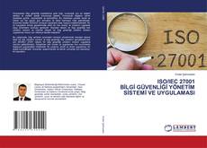 Copertina di ISO/IEC 27001 BİLGİ GÜVENLİĞİ YÖNETİM SİSTEMİ VE UYGULAMASI