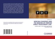 Copertina di AFRICAN COUNTRIES AND THE MAKING OF FOREIGN DIRECT INVESTMENT LAW