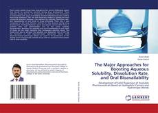 Portada del libro de The Major Approaches for Boosting Aqueous Solubility, Dissolution Rate, and Oral Bioavailability