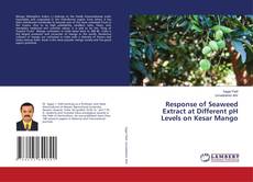Portada del libro de Response of Seaweed Extract at Different pH Levels on Kesar Mango