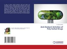 Buchcover von Anti-Oxidant Activities of Poly herbal Drugs