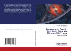 Bookcover of Assessment of Genetic Diversity in Cattle Via Microsatellite Typing