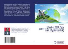 Effect of MHD flow between two parallel plates with angular velocity的封面