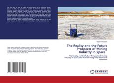 The Reality and the Future Prospects of Mining Industry in Space的封面