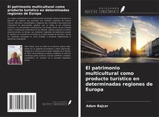 Capa do livro de El patrimonio multicultural como producto turístico en determinadas regiones de Europa 