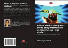 Copertina di Efforts de marketing vert sur le comportement du consommateur : une étude