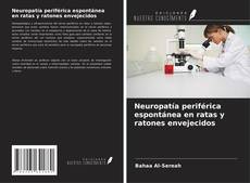 Buchcover von Neuropatía periférica espontánea en ratas y ratones envejecidos