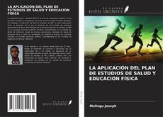 Bookcover of LA APLICACIÓN DEL PLAN DE ESTUDIOS DE SALUD Y EDUCACIÓN FÍSICA