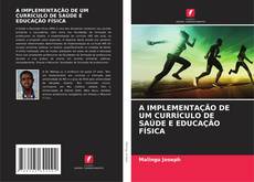 Обложка A IMPLEMENTAÇÃO DE UM CURRÍCULO DE SAÚDE E EDUCAÇÃO FÍSICA