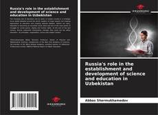 Bookcover of Russia's role in the establishment and development of science and education in Uzbekistan