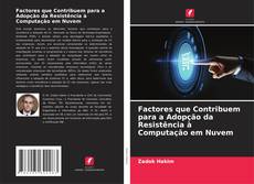 Copertina di Factores que Contribuem para a Adopção da Resistência à Computação em Nuvem