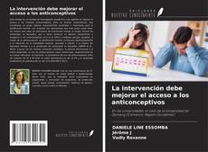 Bookcover of La intervención debe mejorar el acceso a los anticonceptivos