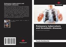Bookcover of Pulmonary tuberculosis and thrombolic diseases