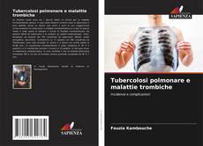 Bookcover of Tubercolosi polmonare e malattie trombiche