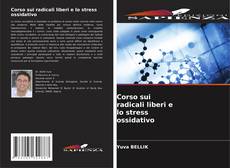 Bookcover of Corso sui radicali liberi e lo stress ossidativo