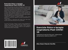 Bookcover of Esercizio fisico e terapia respiratoria Post COVID-19
