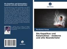 Обложка Die Kapalikas und Kalamukhas - moderne und alte Neandertaler