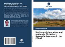 Portada del libro de Regionale Integration und regionale Sicherheit. Herausforderungen in der ECCAS