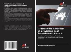 Buchcover von Trasformare i processi di previsione degli investimenti Parte 4