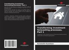 Transforming investment forecasting processes. Part 1 kitap kapağı