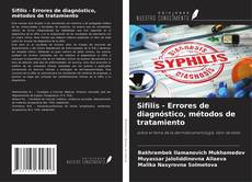 Portada del libro de Sifilis - Errores de diagnóstico, métodos de tratamiento