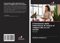 Capa do livro de Il fenomeno della letteratura di massa al volgere del xx-xxi secolo 