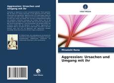 Bookcover of Aggression: Ursachen und Umgang mit ihr