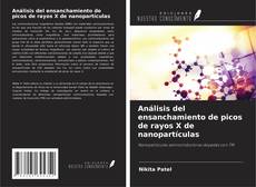 Bookcover of Análisis del ensanchamiento de picos de rayos X de nanopartículas