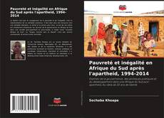 Copertina di Pauvreté et inégalité en Afrique du Sud après l'apartheid, 1994-2014