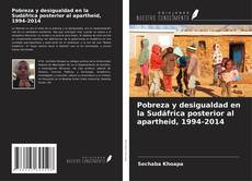 Bookcover of Pobreza y desigualdad en la Sudáfrica posterior al apartheid, 1994-2014