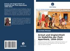 Armut und Ungleichheit im Südafrika der Post-Apartheid, 1994-2014的封面