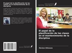 Bookcover of El papel de la planificación de las clases en el mantenimiento de la disciplina