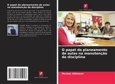 O papel do planeamento de aulas na manutenção da disciplina kitap kapağı