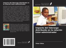 Bookcover of Impacto del liderazgo distribuido en la relación tutor-administrador