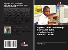 Capa do livro de Impatto della leadership distribuita sulla relazione tutor-amministratore 