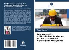 Borítókép a  Die Motivation afrikanischer Studenten für ein Studium im Vereinigten Königreich - hoz