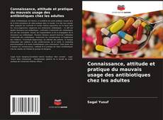 Capa do livro de Connaissance, attitude et pratique du mauvais usage des antibiotiques chez les adultes 