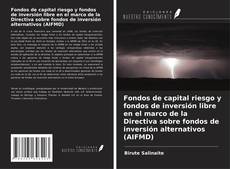 Bookcover of Fondos de capital riesgo y fondos de inversión libre en el marco de la Directiva sobre fondos de inversión alternativos (AIFMD)