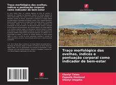 Portada del libro de Traço morfológico das ovelhas, índices e pontuação corporal como indicador de bem-estar