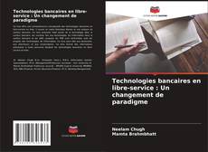 Portada del libro de Technologies bancaires en libre-service : Un changement de paradigme