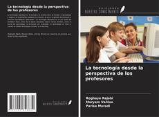 Bookcover of La tecnología desde la perspectiva de los profesores