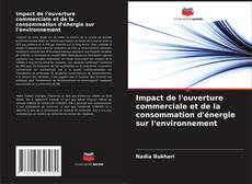 Bookcover of Impact de l'ouverture commerciale et de la consommation d'énergie sur l'environnement
