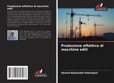 Capa do livro de Produzione effettiva di macchine edili 