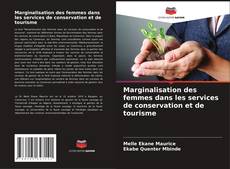 Bookcover of Marginalisation des femmes dans les services de conservation et de tourisme