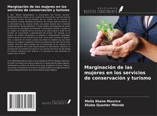 Bookcover of Marginación de las mujeres en los servicios de conservación y turismo