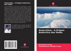 Capa do livro de Antarctikos - A Origem Antárctica dos Vedas 
